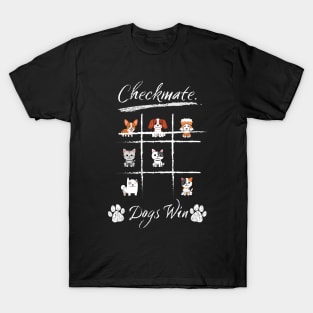 Checkmate. Dogs Win T-Shirt